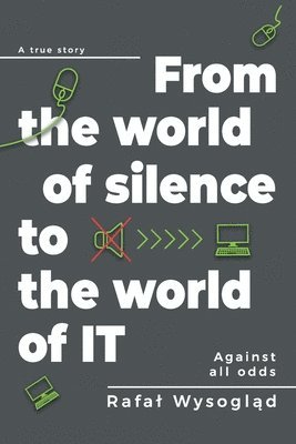 From the world of silence to the world of IT 1
