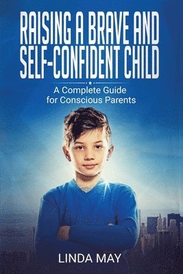 Raising A Brave and Self-Confident Child 1