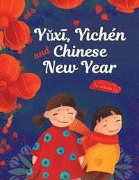 bokomslag Y&#468;x&#299;, Ychn and Chinese New Year