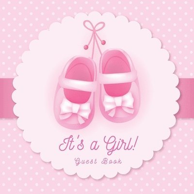 It's a Girl! A Baby Shower Guest Book