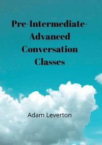 bokomslag Preintermediate-Advanced Conversation Classes