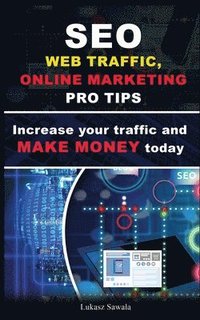 bokomslag SEO, Social Media strategies, Google Analytics Increase your traffic and make money online today