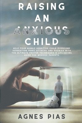 Raising an Anxious Child 1