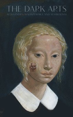 Dark Arts – Aleksandra Waliszewska and Symbolism
