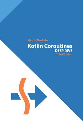 Marcin Moskala - Kotlin Coroutines, Häftad