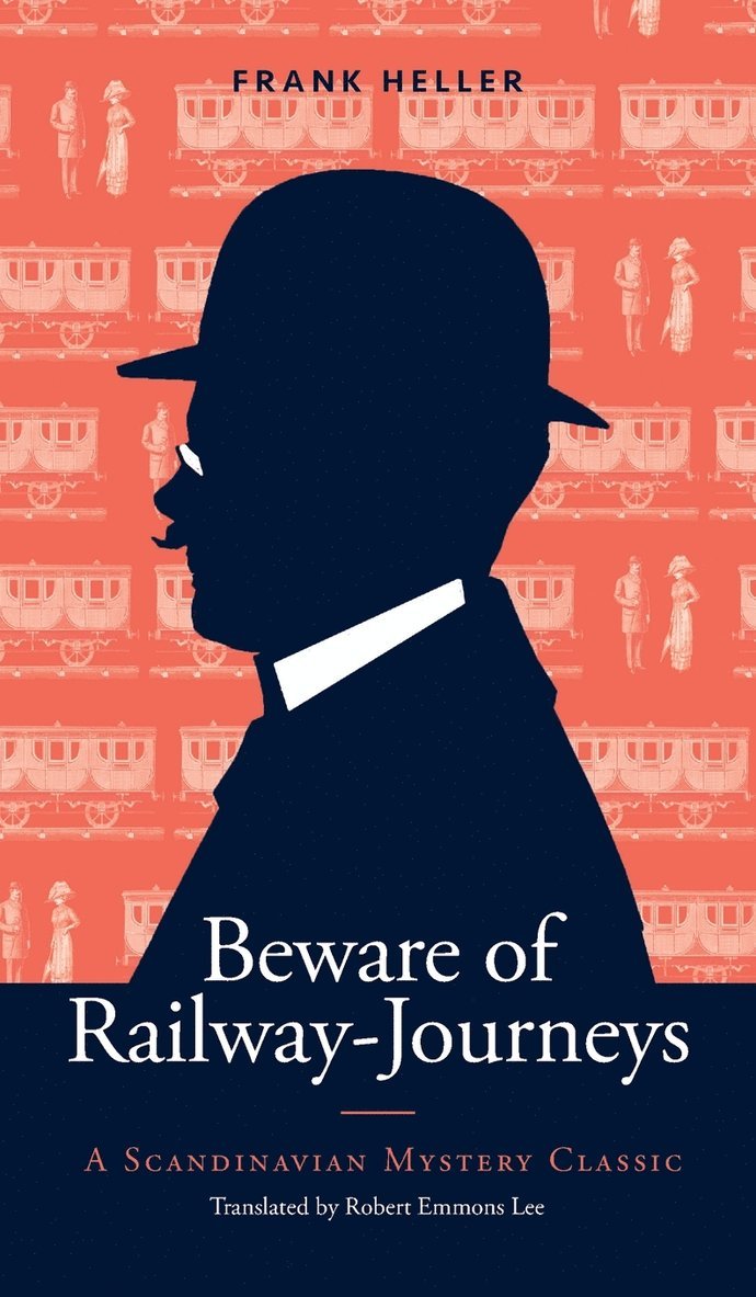 Frank Heller - Beware of Railway-Journeys, Inbunden