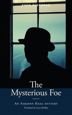 The Mysterious Foe: An Asbjørn Krag Mystery 1