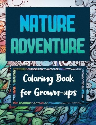 bokomslag Nature Adventure - Coloring Book for Grown-ups