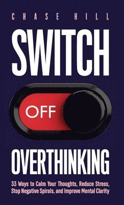 bokomslag Switch Off Overthinking