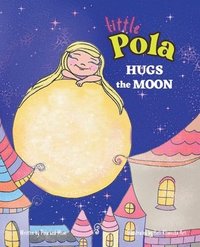 bokomslag Pola Hugs The Moon