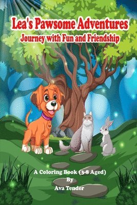 bokomslag Lea's Pawsome Adventures Journey with Fun and Friendship A Coloring Book (3-8 Aged)