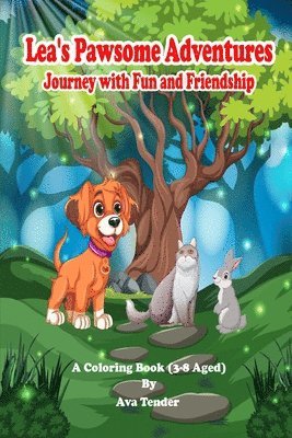 Lea's Pawsome Adventures Journey with Fun and Friendship A Coloring Book (3-8 Aged) 1
