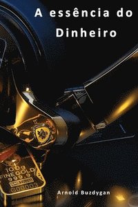 bokomslag A essência do dinheiro.