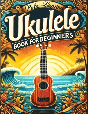 bokomslag Ukulele Book for Beginners