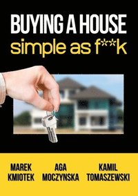 bokomslag Buying a House Simple as F**k