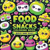 bokomslag Food and Snacks Coloring Book Bold and Easy