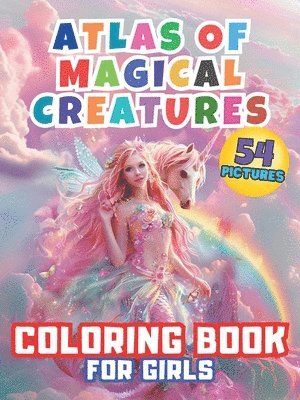 Atlas of Magical Creatures Coloring Book For Girls 1