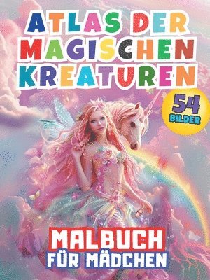 Atlas der Magischen Kreaturen Malbuch fr Mdchen 1