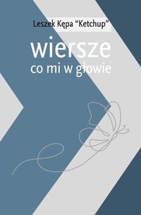 bokomslag Wiersze: Co mi w glowie