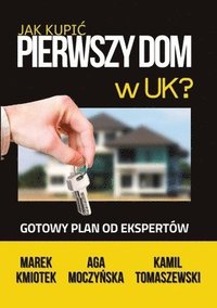 bokomslag Jak Kupic Pierwszy Dom w UK?