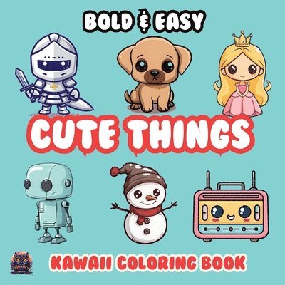 Cute Things Bold & Easy Kawaii Coloring Book 1