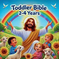 bokomslag Toddler Bible 2 - 4 Years: Discovering God's Love Through Simple Stories