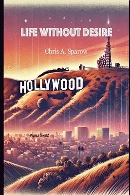 Chris A Sparow, Chris A. Sparow - Life without desire, Häftad
