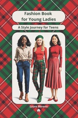 Fashion Book for Girls, Teens, Young Ladies. A Style Journey for Teenage Girls 1