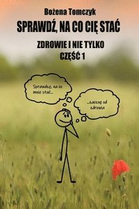 bokomslag Sprawd&#378;, na co Ci&#281; stac. Zdrowie i nie tylko. Cz&#281;&#347;c 1