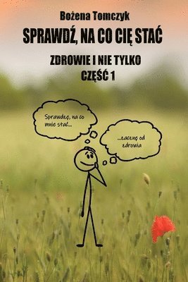 Sprawd&#378;, na co Ci&#281; stac. Zdrowie i nie tylko. Cz&#281;&#347;c 1 1