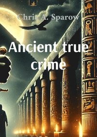 bokomslag Ancient true crime