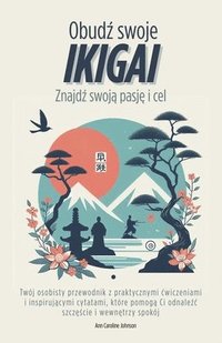 bokomslag Obud? swoje Ikigai. Znajd? swoj? pasje i cel