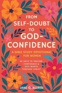 bokomslag From Self-Doubt to God-Confidence