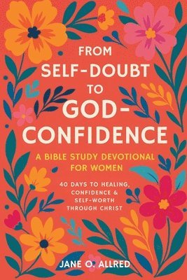 bokomslag From Self-Doubt to God-Confidence