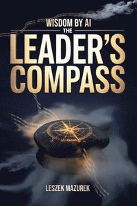 bokomslag Wisdom by AI - The Leader's Compass