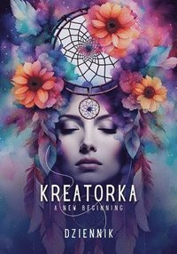 bokomslag Kreatorka A New Begining: Dziennik