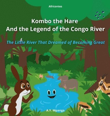 Kombo the Hare and the Legend of the Congo River