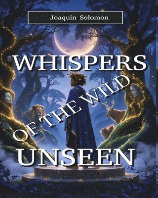 Whispers Of The Wild Unseen