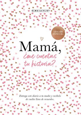 Elma Van Vliet, Elma Van Vliet - Mamá, ¿Me Cuentas Tu Historia? (Edición Oficial) / Mum Tell Me (Oficial Edition), Inbunden