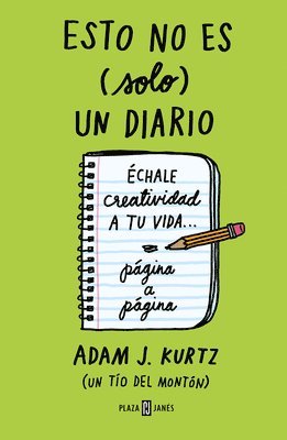 Esto No Es (Solo) Un Diario. Edición En Verde: Échale Creatividad a Tu Vida Página a Página / 1 Page at a Time