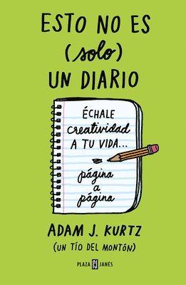 Esto No Es (Solo) Un Diario. Edición En Verde: Échale Creatividad a Tu Vida Pági Na a Página / 1 Page at a Time 1