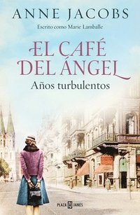 bokomslag El Café del Ángel. Años Turbulentos / The Angel Cafe. Turbulent Years