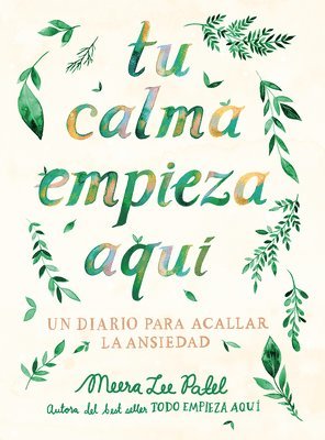 bokomslag Tu Calma Empieza Aquí Un Diario Para Acallar La Ansiedad / Create Your Own Calm: A Journal for Quieting Anxiety