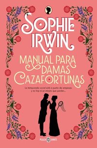 bokomslag Manual Para Damas Cazafortunas / A Lady's Guide to Fortune-Hunting