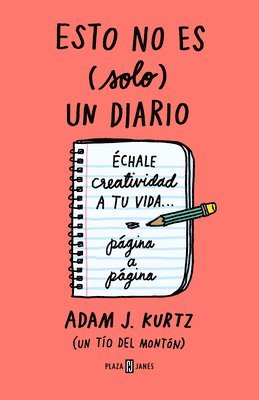 Esto No Es (Solo) Un Diario. Edición En Coral Flúor: Échale Creatividad a Tu Vida Página a Página / 1 Page at a Time