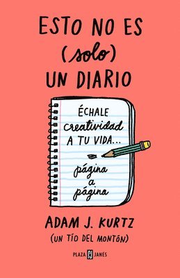 Esto No Es (Solo) Un Diario. Edición En Coral Flúor: Échale Creatividad a Tu VID a Página a Página / 1 Page at a Time 1