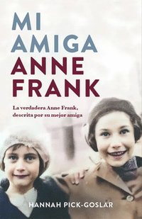 bokomslag Mi Amiga Anne Frank / My Friend Anne Frank