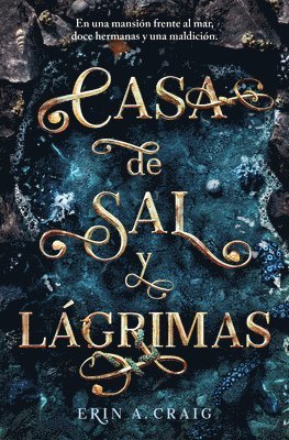Casa de Sal Y Lágrimas / House of Salt and Sorrows