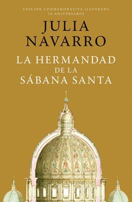 Julia Navarro - La Hermandad de la Sábana Santa (Edición Conmemorativa) / The Brotherhood of the Holy Shroud, Inbunden