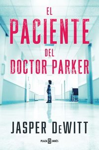 bokomslag El Paciente del Doctor Parker / The Patient